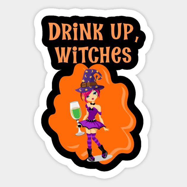 Drink Up Witches Halloween Witch Drinking Wine T-Shirt Sticker by Antzyzzz